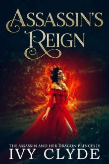 Assassin's Reign (The Assassin and her Dragon Princes Book 4) Read online
