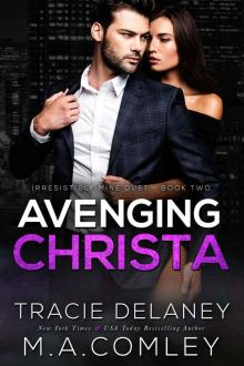 Avenging Christa: Irresistibly Mine Duet Book 2 Read online