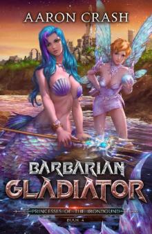Barbarian Gladiator (Princesses of the Ironbound Book 4) Read online
