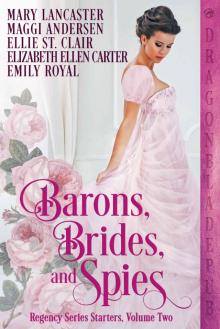 Barons, Brides, and Spies: Regency Series Starter Collection Volume Two Read online