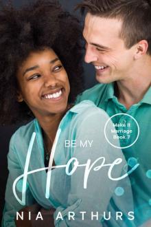 Be My Hope: A BWWM Romance (Make It Marriage Book 7) Read online