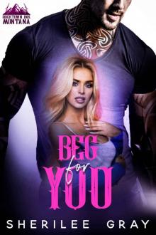 Beg For You: Rocktown Ink, Book One Read online