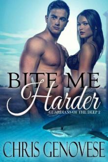 Bite Me Harder (a paranormal shifter novel) (Guardians of the Deep Book 2) Read online