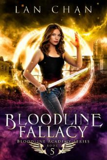 Bloodline Fallacy: A Young Adult Urban Fantasy Academy Novel (Bloodline Academy Book 5) Read online