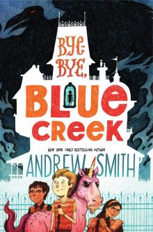 Bye-bye, Blue Creek Read online