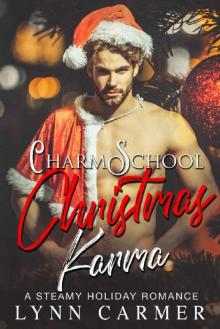 Charm School Christmas Karma: A Steamy Holiday Romance Read online