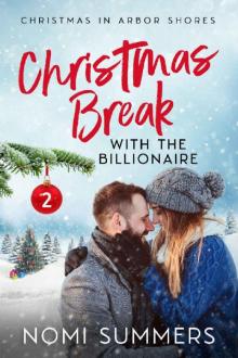 Christmas Break With the Billionaire Read online