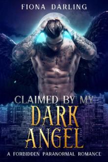 Claimed by my Dark Angel: A Forbidden Paranormal Romance (Saints to Sinners Book 1)