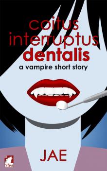 Coitus Interruptus Dentalis Read online