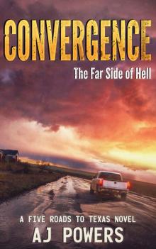 Convergence: The Far Side of Hell (A Five Roads to Texas Novel Book 4) Read online