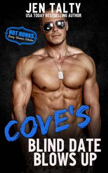 Cove's Blind Date Blows Up (Hot Hunks Steamy Romance Collection Book 3) Read online