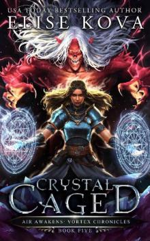 Crystal Caged (Air Awakens: Vortex Chronicles Book 5) Read online