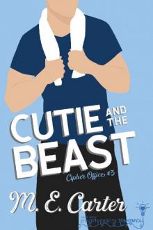 Cutie and the Beast: A Roommates to Lovers Single Dad Romance (Cipher Office Book 3) Read online