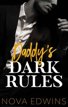 Daddy's Dark Rules: A Dark Daddy Romance Read online