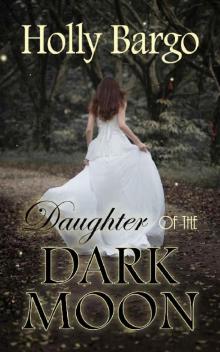Daughter of the Dark Moon: Book 3 of the Twin Moons Saga Read online
