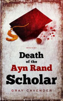 Death of the Ayn Rand Scholar: Mystery Read online