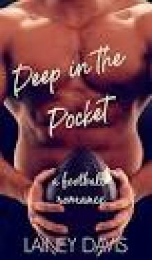 Deep in the Pocket: A Football Romance (Stone Creek University Book 2) Read online