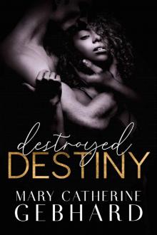 Destroyed Destiny (Crowne Point Book 4)