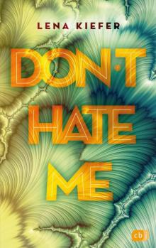 Don't HATE me (Die Don't Love Me-Reihe 2) (German Edition) Read online