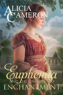 Euphemia and the Unexpected Enchantment: The Fentons Book 3 Read online