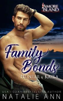 Family Bonds- Hunter and Kayla (Amore Island Book 1) Read online