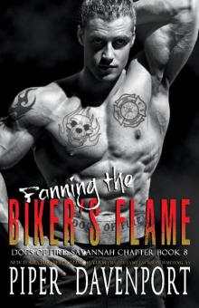 Fanning the Biker's Flame (Dogs of Fire: Savannah Chapter Book 8) Read online