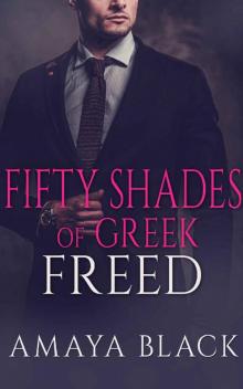 Fifty Shades of Greek- Freed Read online