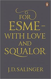 For Esmé, With Love and Squalor