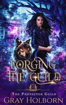 Forging the Guild (The Protector Guild Book 2) Read online