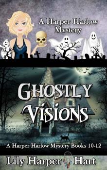 Ghostly Visions: A Harper Harlow Mystery Books 10-12 Read online