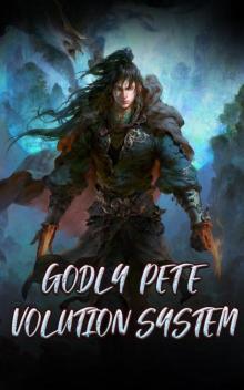 Godly Pet Evolution System: Epic Fantasy ( Advanture LitRPG with Leveling System ) Book 7 Read online