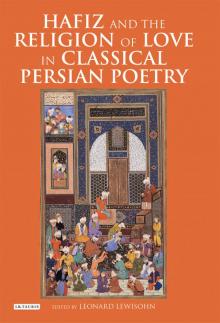 Hafiz and the Religion of Love in Classical Persian Poetry Read online