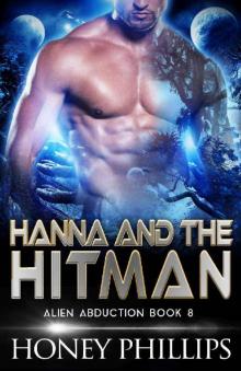 Hanna and the Hitman: A SciFi Alien Romance (Alien Abduction Book 8) Read online
