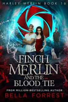 Harley Merlin 16: Finch Merlin and the Blood Tie Read online