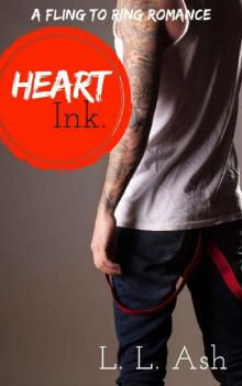 Heart Ink: A Fling To Ring Romance: A Bad Boy Tattoo Artist Romantic Comedy Read online