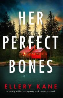 Her Perfect Bones: A totally addictive mystery and suspense novel Read online