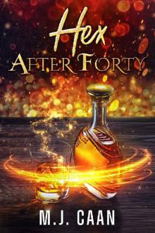Hex After Forty: A Paranormal Women's Fiction Novel: Singing Falls Witches: Book One Read online