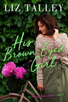 His Brown-Eyed Girl (A New Orleans Ladies Novel Book 2) Read online