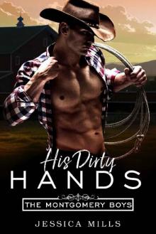 His Dirty Hands (The Montgomery Boys Book 2) Read online