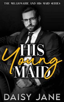 His Young Maid: A Forbidden Boss Age Gap Romance Read online
