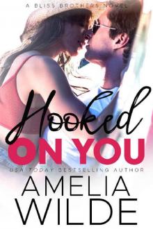 Hooked On You (Bliss Brothers Book 3) Read online