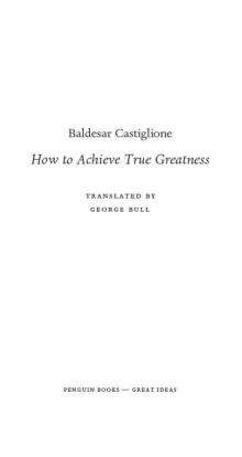 How to Achieve True Greatness