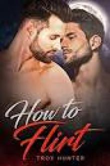 How To Flirt (Bernard Frankenheimer Center Book 2)