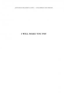 I Will Make You Pay (ARC) Read online