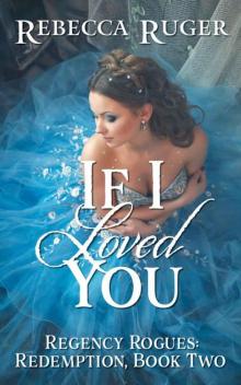 If I Loved You (Regency Rogues: Redemption Book 2) Read online