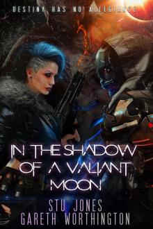 In the Shadow of a Valiant Moon Read online