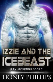 Izzie and the Icebeast: A Scifi Alien Romance (Alien Abduction Book 9) Read online