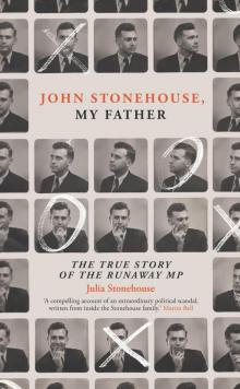 John Stonehouse, My Father