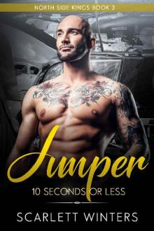 Jumper: 10 Seconds or Less (a bad boy romance) (North Side Kings Book Book 3) Read online