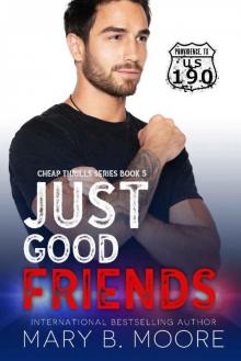 Just Good Friends (Cheap Thrills Series Book 5)